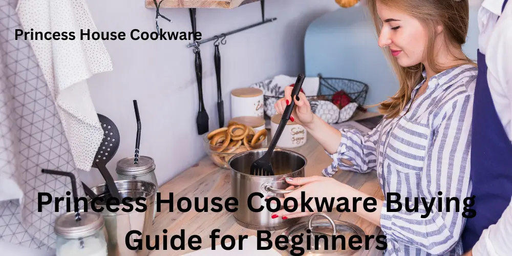 Princess House Cookware Buying Guide for Beginners